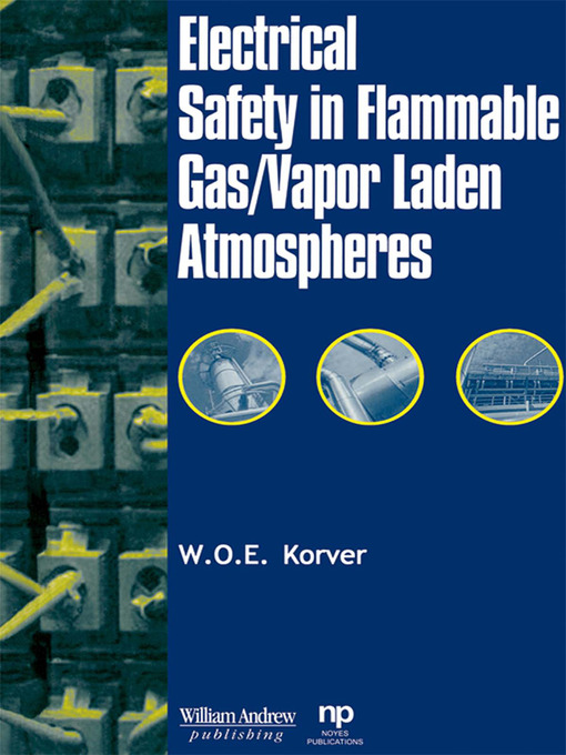 Title details for Electrical Safety in Flammable Gas/Vapor Laden Atmospheres by W.O.E. Korver - Available